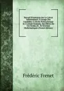 Recueil D.exercices Sur Le Calcul Infinitesimal: A L.usage Des Candidats A L.ecole Polytechnique Et A L.ecole Normale, Des Eleves De Ces Ecoles, Et . Es Sciences Mathematiques (French Edition) - Frédéric Frénet