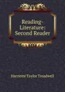 Reading-Literature: Second Reader - Harriette Taylor Treadwell