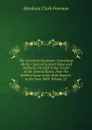 The American Decisions: Containing All the Cases of General Value and Authority Decided in the Courts of the Several States, from the Earliest Issue of the State Reports to the Year 1869, Volume 25 - Abraham Clark Freeman
