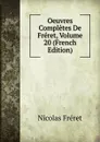 Oeuvres Completes De Freret, Volume 20 (French Edition) - Nicolas Fréret