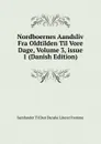 Nordboernes Aandsliv Fra Oldtilden Til Vore Dage, Volume 3,.issue 1 (Danish Edition) - Samfundet Til Den Danske Literat Fremme