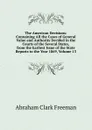 The American Decisions: Containing All the Cases of General Value and Authority Decided in the Courts of the Several States, from the Earliest Issue of the State Reports to the Year 1869, Volume 13 - Abraham Clark Freeman