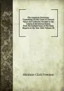 The American Decisions: Containing All the Cases of General Value and Authority Decided in the Courts of the Several States, from the Earliest Issue of the State Reports to the Year 1869, Volume 30 - Abraham Clark Freeman