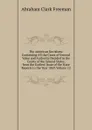 The American Decisions: Containing All the Cases of General Value and Authority Decided in the Courts of the Several States, from the Earliest Issue of the State Reports to the Year 1869, Volume 12 - Abraham Clark Freeman