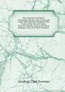 The American Decisions: Containing All the Cases of General Value and Authority Decided in the Courts of the Several States, from the Earliest Issue of the State Reports to the Year 1869, Volume 5 - Abraham Clark Freeman