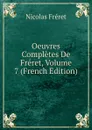 Oeuvres Completes De Freret, Volume 7 (French Edition) - Nicolas Fréret