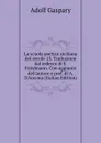 La scuola poetica siciliana del secolo 13. Traduzione dal tedesco di S. Friedmann. Con aggiunte dell.autore e pref. di A. D.Ancona (Italian Edition) - Adolf Gaspary