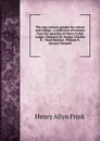 The new century speaker for school and college.: a collection of extracts from the speeches of Henry Cabot Lodge, Chauncey M. Depew, Charles H. . Ward Beecher, William H. Seward, Wendell - Henry Allyn Frink