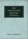 Der Holzschnitt (German Edition) - Max J. Friedländer