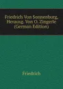 Friedrich Von Sonnenburg, Herausg. Von O. Zingerle (German Edition) - Friedrich
