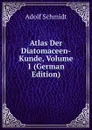 Atlas Der Diatomaceen-Kunde, Volume 1 (German Edition) - Adolf Schmidt