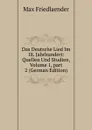 Das Deutsche Lied Im 18. Jahrhundert: Quellen Und Studien, Volume 1,.part 2 (German Edition) - Max Friedlaender