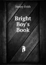 Bright Boy.s Book - Henry Frith