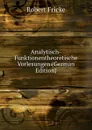 Analytisch-Funktionentheoretische Vorlesungen (German Edition) - Robert Fricke