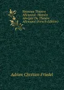 Nouveau Theatre Allemand: Histoire Abregee Du Theatre Allemand (French Edition) - Adrien Chrétien Friedel