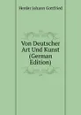 Von Deutscher Art Und Kunst (German Edition) - Herder Johann Gottfried