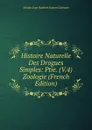 Histoire Naturelle Des Drogues Simples: Ptie. (V.4) Zoologie (French Edition) - Nicolas Jean Baptiste Gaston Guibourt