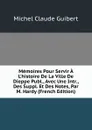 Memoires Pour Servir A L.histoire De La Ville De Dieppe Publ., Avec Une Intr., Des Suppl. Et Des Notes, Par M. Hardy (French Edition) - Michel Claude Guibert