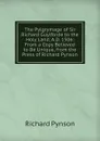 The Pylgrymage of Sir Richard Guylforde to the Holy Land, A.D. 1506: From a Copy Believed to Be Unique, from the Press of Richard Pynson - Richard Pynson