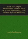 Actes Du Congres Penitentiare International De Staint-Petersbourg, 1890, Volume 3 (French Edition) - Louis Guillaume
