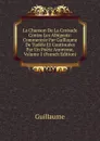 La Chanson De La Croisade Contre Les Albigeois: Commencee Par Guillaume De Tudele Et Continuees Par Un Poete Anonyme, Volume 1 (French Edition) - Guillaume