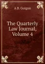 The Quarterly Law Journal, Volume 4 - A B. Guigon