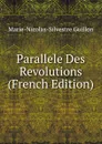 Parallele Des Revolutions (French Edition) - Marie-Nicolas-Silvestre Guillon