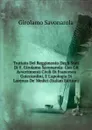 Trattato Del Reggimento Degli Stati Di F. Girolamo Savonarola: Con Gli Avvertimenti Civili Di Francesco Guicciardini, E L.apologia Di Lorenzo De. Medici (Italian Edition) - Girolamo Savonarola