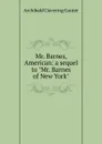 Mr. Barnes, American: a sequel to 