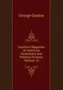 Gunton.s Magazine of American Economics and Political Science, Volume 10 - George Gunton