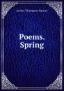 Poems. Spring - Archer Thompson Gurney