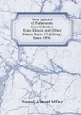 New Species of Palaeozoic Invertebrates from Illinois and Other States, Issue 11;.Nbsp;Issue 1896 - Samuel Almond Miller