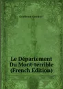 Le Departement Du Mont-terrible (French Edition) - Gautherot Gustave.*