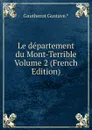 Le departement du Mont-Terrible Volume 2 (French Edition) - Gautherot Gustave.*