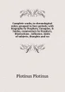 Complete works, in chronological order, grouped in four periods; with biography by Porphyry, Eunapius, . Suidas, commentary by Porphyry, illustrations . influence, index of subjects, thoughts and wo - Plotinus Plotinus