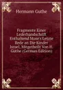Fragmente Einer Lederhandschrift Enthaltend Mose.s Letzte Rede an Die Kinder Israel, Mitgetheilt Von H. Guthe (German Edition) - Hermann Guthe
