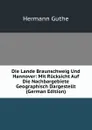 Die Lande Braunschweig Und Hannover: Mit Rucksicht Auf Die Nachbargebiete Geographisch Dargestellt (German Edition) - Hermann Guthe