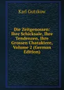 Die Zeitgenossen: Ihre Schicksale, Ihre Tendenzen, Ihre Grossen Charaktere, Volume 2 (German Edition) - Gutzkow Karl