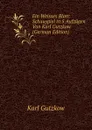 Ein Weisses Blatt: Schauspiel in 5 Aufzugen Von Karl Gutzkow (German Edition) - Gutzkow Karl