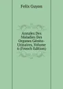Annales Des Maladies Des Organes Genito-Urinaires, Volume 6 (French Edition) - Félix Guyon