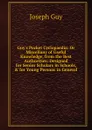 Guy.s Pocket Cyclopaedia: Or Miscellany of Useful Knowledge, from the Best Authorities: Designed for Senior Scholars in Schools, . for Young Persons in General. - Joseph Guy