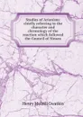 Studies of Arianism: chiefly referring to the character and chronology of the reaction which followed the Council of Nicaea - Gwatkin Henry Melvill