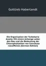 Die Organisation der Turbellaria Acoela. Mit einem Anhange ueber den Bau und die Bedeutung der Chlorophyllzellen von Convoluta roscoffensis (German Edition) - Gottlieb Haberlandt