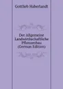 Der Allgemeine Landwirthschaftliche Pflanzenbau (German Edition) - Gottlieb Haberlandt