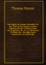 The Rights of Labour Defended: Or, the Trial of the Glasgow Cotton Spinners for the Alleged Crime of Conspiracy, .c. .c., to Maintain Or Raise the . the High Court of Justiciary at Edinburgh . - Thomas Hunter