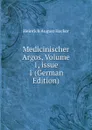 Medicinischer Argos, Volume 1,.issue 1 (German Edition) - Heinrich August Hacker