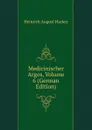 Medicinischer Argos, Volume 6 (German Edition) - Heinrich August Hacker