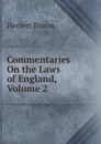 Commentaries On the Laws of England, Volume 2 - Herbert Broom