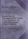 Lecons Sur La Propagation Des Ondes Et Les Equations De L.hydrodynamique (French Edition) - Jacques Hadamard