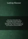 Rede Zum Geburtsfeste Des Hochstseligen Grossherzogs Karl Friedrich Von Baden: Und Zur Akademischen Preisvertheilung Am 22. November 1864 : Ueber Die Regierung Karl Friedrichs (German Edition) - Ludwig Häusser
